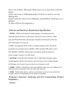 this is one of them. The major Motivation was to learn how real-time 
games  
works and create a challenging project to learn