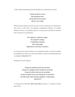 A todos ustedes muchísimas gracias por engalanar con su presencia este evento. 
Cuando un pierta se cierra
Otra queda por abr