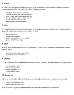 6. Would
Se traduce de múltiples formas para disponer o comentar sobre una conducta recurrente en el pasado, y 
pedir que alg