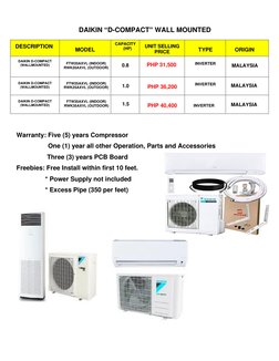 DAIKIN “D-COMPACT” WALL MOUNTED  
 
 
 
 
Warranty: Five (5) years Compressor 
   One (1) year all other Operation, Parts a