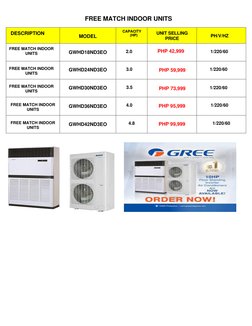 FREE MATCH INDOOR UNITS 
 
    
 
 
 
 
 
 
 
 
 
 
DESCRIPTION 
 
MODEL 
CAPACITY 
(HP) 
 
UNIT SELLING 
PRICE 
 
 PH/V/HZ