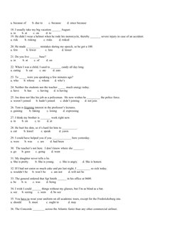 a. because of        b. due to        c. because        d. since because
18. I usually take my big vacation ______ August.
a.
