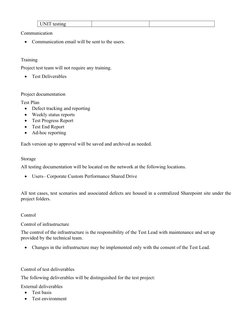 UNIT testing
Communication

Communication email will be sent to the users. 
Training
Project test team will not require any