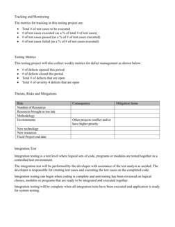 Tracking and Monitoring
The metrics for tracking in this testing project are:

Total # of test cases to be executed

# of t