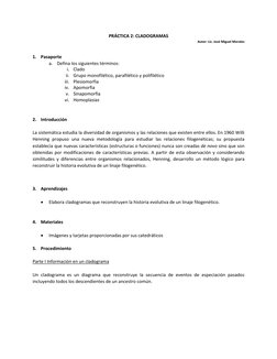 PRÁCTICA 2: CLADOGRAMAS 
Autor: Lic. José Miguel Morales 
 
 
1. Pasaporte 
a. Defina los siguientes términos: 
i. Clado 
ii.