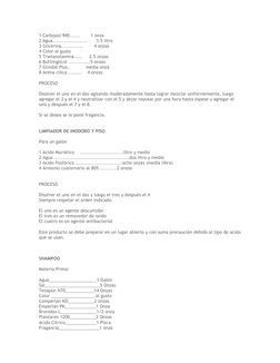 1 Carbopol 940......        1 onza
2 Agua.....................      3.5 litro
3 Glicerina.............        4 onzas
4 Color