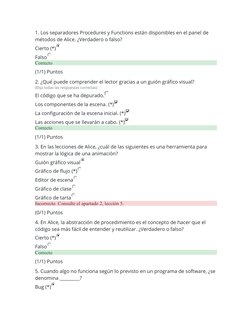 1. Los separadores Procedures y Functions están disponibles en el panel de 
métodos de Alice. ¿Verdadero o falso?
Cierto (*)