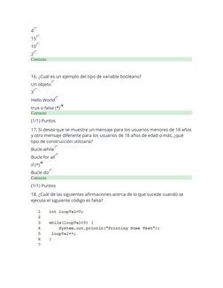 4
15
10
2
Correcto
16. ¿Cuál es un ejemplo del tipo de variable booleano?
Un objeto
3
Hello World
true o false (*)
Correcto
(
