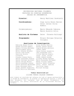 UNIVERSIDAD NACIONAL COLOMBIA
FACULTAD DE CIENCIAS ECONÓMICAS
UNIDAD DE INFORMÁTICA
Director:
Henry Martínez Sarmiento
Coordi