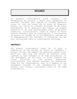 RESUMEN
La 
presente 
investigación 
busca 
entregar 
una
recopilación  del  proceso  a  seguir  para  implementar  un
servid