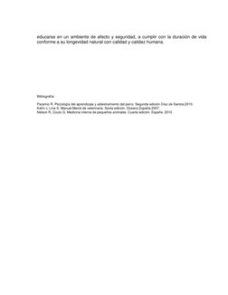 educarse en un ambiente de afecto y seguridad, a cumplir con la duración de vida 
conforme a su longevidad natura
