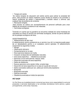 • Terapia anti estrés:  
 Se realiza terapias de educación anti estrés canino para calmar la ansiedad del 
perr