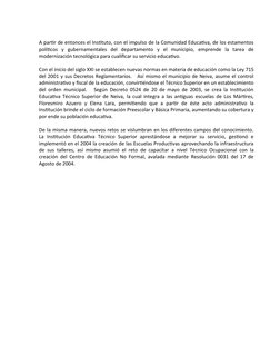A partir de entonces el Instituto, con el impulso de la Comunidad Educativa, de los estamentos
políticos  y  gubernamentales