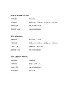 SEDE FLORESMIRO AZUERO
JORNADA
MAÑANA 
HORARIO
6:00 a.m. a 12:00 m. y 12:20 p.m. a 6:20 p.m.
DIRECCIÓN
CALLE 23 No.6ª-49
CODI