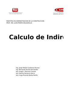MAESTRIA EN ADMINISTRACION DE LA CONSTRUCCION
PROF. ING. JUAN PEDRO DELGADILLO
Ing. Jorge Rafael Cardenas Alcaraz
Ing. Bernar