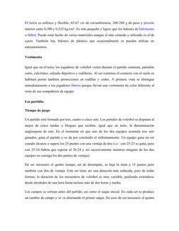 El balón  (http://es.wikipedia.org/wiki/Bal%C3%B3n)es esférico y flexible; 65-67 cm  (http://es.wikipedia.org/wiki/Cent%C3%AD