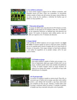 6. Los árbitros asistentes
La sexta norma regula la figura de los árbitros asistentes, mal
llamados jueces de línea. Entre su