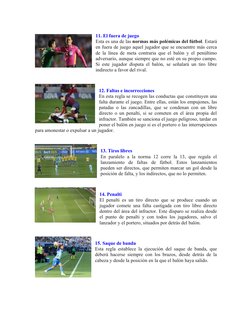 11. El fuera de juego
Esta es una de las normas más polémicas del fútbol. Estará
en fuera de juego aquel jugador que se encue