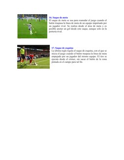 16. Saque de meta
El saque de meta se usa para reanudar el juego cuando el
balón traspasa la línea de meta de un equipo impul