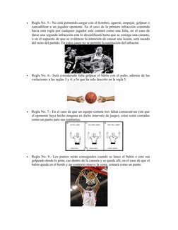 
Regla No. 5.- No está permitido cargar con el hombro, agarrar, empujar, golpear o
zancadillear a un jugador oponente. En el