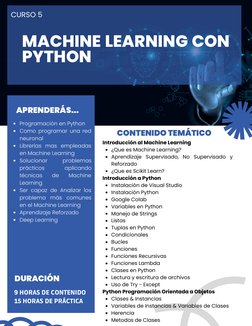 MACHINE LEARNING CON
PYTHON
CURSO 5
¿Que es Machine Learning?
Aprendizaje Supervisado, No Supervisado y
Reforzado
¿Que es Sci