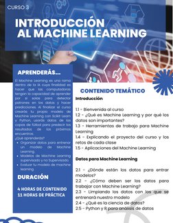 INTRODUCCIÓN                  
 AL MACHINE LEARNING
CURSO 3
Introducción
1.1 - Bienvenida al curso
1.2 - ¿Qué es Machine Lear