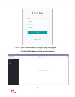8 
 
 
• Una vez ingresados estos datos, le cargará la siguiente página.  
¡FELICIDADES!, ya accediste a tu sistema Odoo. 
 
