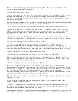 Se le iluminaron los ojos al recordar los detalles. Me quedé boquiabierta y me 
llevó un minuto recuperar el habla.
—¿Cómo sa