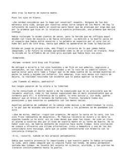 años tras la muerte de nuestra madre.
Puso los ojos en blanco.
—¿De verdad consideras que lo hago por vosotras? —espetó—. Nin