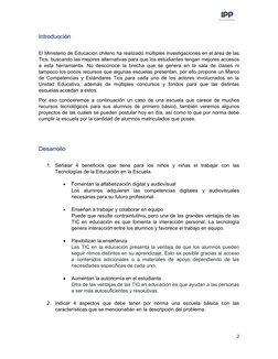 Introducción
El Ministerio de Educación chileno ha realizado múltiples investigaciones en el área de las
Tics, buscando las m