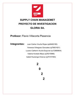 SUPPLY CHAIN MANAGEMET
PROYECTO DE INVESTIGACION
GLORIA SA.
Profesor: Flavio Villacorta Plasencia
Integrantes:    Juan Carlos
