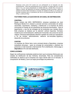 Empresas  como  Laive  S.A  cuenta  con  una  participación  en  el  mercado  con  dos
presentaciones. Tiene dos presentacion