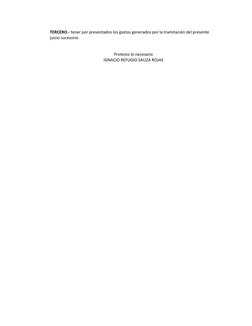 TERCERO.- tener por presentados los gastos generados por la tramitación del presente 
juicio sucesorio.
Protesto lo necesario