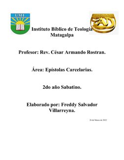 Instituto Bíblico de Teología 
Matagalpa 
Profesor: Rev. César Armando Rostran.
Área: Epístolas Carcelarias. 
2do año Sabatin