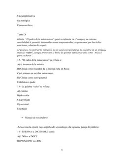C) ejemplificativa
D) analógica
E) causa-efecto
Texto IX
Glinka, “El padre de la música rusa”, pasó su infancia en el campo y