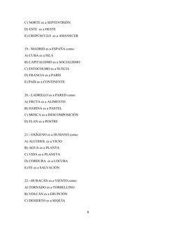 C) NORTE es a SEPTENTRIÓN
D) ESTE  es a OESTE
E) CREPÚSCULO  es a AMANECER
19.- MADRID es a ESPAÑA como:
A) CUBA es a ISLA
B)