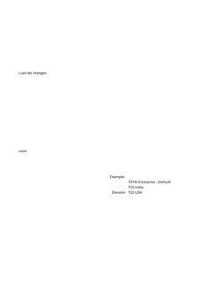 mer i.e they can do changes
th Oracle fusion
Example
TATA Enterprise - Default
Division
TCS India
TCS USA
