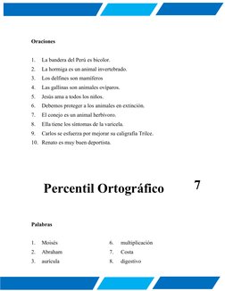 Oraciones
1.
La bandera del Perú es bicolor.
2.
La hormiga es un animal invertebrado.
3.
Los delfines son mamíferos
4.
Las ga
