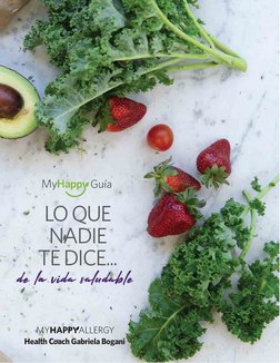 Guía
LO QUE 
NADIE 
TE DICE...
de la vida saludable 
Health Coach Gabriela Bogani
