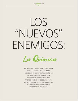 LOS 
“NUEVOS”
ENEMIGOS:
 Los Químicos
Guía
E L  M I E D O  H A  S I D O  U N A  E S T R AT E G I A  
U T I L I Z A D A  P O R