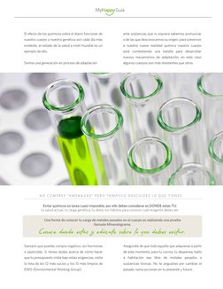 Guía
Evitar químicos es tarea cuasi-imposible, por ello debes considerar es DONDE estás TU: 
tu salud actual, tu carga genéti