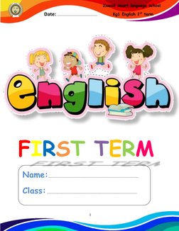 1 
 
Zewail smart language school 
Kg1 English 1st term 
Date: ………………………………………………