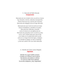 5. Desnuda de Pablo Neruda
Comparación 
Desnuda eres tan simple como una de tus manos:
lisa, terrestre, mínima, redonda, tran