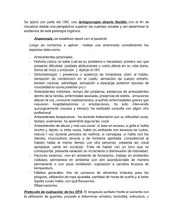 Se aplicó por parte del ORL una  laringoscopia directa flexible  con el fin de
visualizar desde una perspectiva superior las