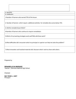 V. Remarks
VI. Reflection
1.Number of learners who earned 75% of the lesson
2. Number of learners  which require  additional