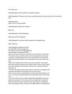 Lisa: I'll pay now.
Hotel Receptionist: Can you fill this in, and sign here please.
Hotel Receptionist: Thank you. Here is yo