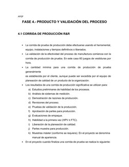 APQP
FASE 4.- PRODUCTO Y VALIDACIÓN DEL PROCESO
4.1 CORRIDA DE PRODUCCIÓN R&R
•
La corrida de prueba de producción debe efect