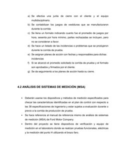 a) Se  efectúa  una  junta  de  cierre  con  el  cliente  y  el  equipo
multidisciplinario.
b) Se  contabilizan  los  juegos