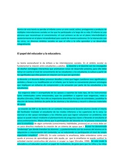 Dentro de esta teoría se percibe al infante como un ente social, activo, protagonista y producto de
múltiples interrelaciones