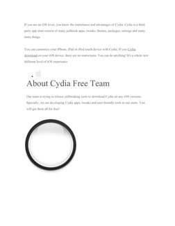 If you are an iOS lover, you know the importance and advantages of Cydia. Cydia is a third 
party app store consist of many j